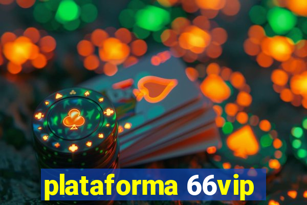 plataforma 66vip